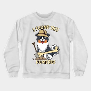 I found this humerus - collie dog Crewneck Sweatshirt